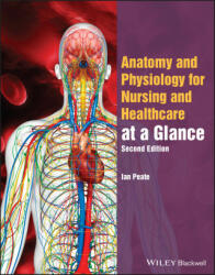 Anatomy and Physiology for Nursing and Healthcare Students at a Glance, 2nd Edition - Ian Peate (ISBN: 9781119757207)