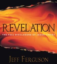 Revelation: The Full Disclosure of Jesus Christ (ISBN: 9781098087029)