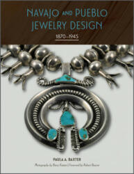 Navajo and Pueblo Jewelry Design: 1870-1945 - Robert Bauver, Barry Katzen (ISBN: 9780764364082)