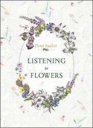 Listening to Flowers: Positive Affirmations to Invoke the Healing Energy of the 38 Bach Flower Essences - Audrey Violet (ISBN: 9780764363795)