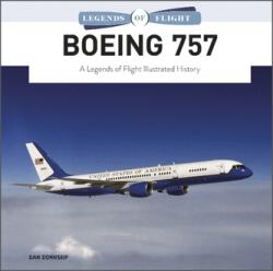 Boeing 757: O istorie ilustrată Legends of Flight (ISBN: 9780764363467)