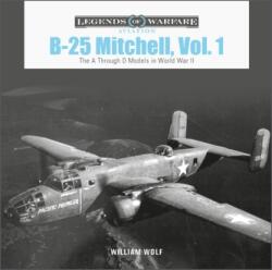 B-25 Mitchell, Vol. 1: The A through D Models in World War II (ISBN: 9780764363412)