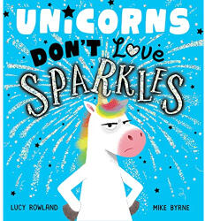UNICORNS DON'T LOVE SPARKLES (ISBN: 9780702313615)