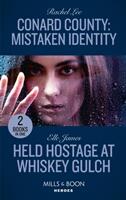 Conard County: Mistaken Identity / Held Hostage At Whiskey Gulch - Conard County: Mistaken Identity (ISBN: 9780263303292)