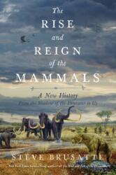 The Rise and Reign of the Mammals (ISBN: 9780062951564)