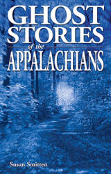 Ghost Stories of the Appalachians (ISBN: 9781990539039)