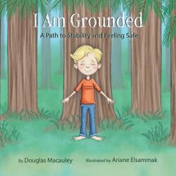 I Am Grounded: A Path to Stability and Feeling Safe (ISBN: 9781982273729)