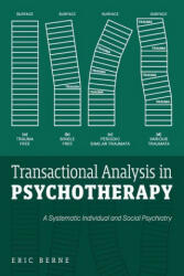 Transactional Analysis in Psychotherapy: A Systematic Individual and Social Psychiatry (ISBN: 9781953450579)