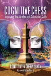 Cognitive Chess: Improving Visualization and Calculation Skills (ISBN: 9781949859447)