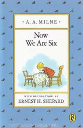 Now We are Six - A. A. Milne, Ernest H. Shepard (2008)