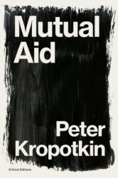 Mutual Aid - Pyotr Kropotkin (ISBN: 9781922491343)