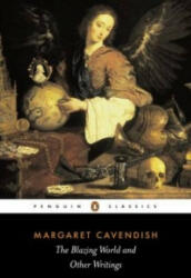 Blazing World and Other Writings - Margaret Cavendish (2010)
