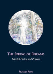 Spring of Dreams - Richard Rudd (ISBN: 9781913820015)