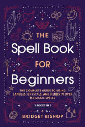 Spell Book For Beginners - Bridget Bishop (ISBN: 9781737858102)