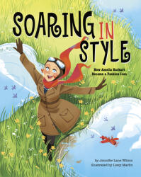 Soaring in Style: How Amelia Earhart Became a Fashion Icon (ISBN: 9781684464289)