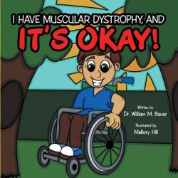 It's Okay! : I Have Muscular Dystrophy And (ISBN: 9781664244382)