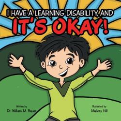 It's Okay! : I Have a Learning Disability And (ISBN: 9781664243361)