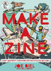 Make a Zine! : Start Your Own Underground Publishing Revolution (4th Edition) - Bill Brent (ISBN: 9781648411564)
