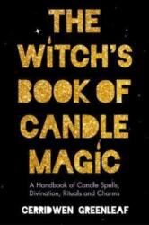 The Witch's Book of Candle Magic (ISBN: 9781642508673)