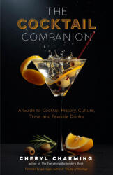 The Bartender's Ultimate Guide to Cocktails: A Guide to Cocktail History, Culture, Trivia and Favorite Drinks (ISBN: 9781642507935)