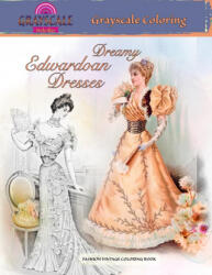 DREAMY EDWARDIAN DRESSES grayscale coloring. FASHION VINTAGE COLORING BOOK (ISBN: 9789285633103)