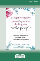 The Highly Sensitive Person's Guide to Dealing with Toxic People: How to Reclaim Your Power from Narcissists and Other Manipulators (ISBN: 9780369373304)