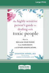 Highly Sensitive Person's Guide to Dealing with Toxic People - Shahida Arabi (ISBN: 9780369373304)