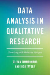 Data Analysis in Qualitative Research - Stefan Timmermans, Iddo Tavory (ISBN: 9780226817736)