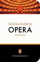Penguin Concise Guide to Opera - Amanda Holden (2009)