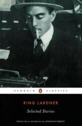 Selected Stories - Ring Lardner, Jonathan Yardley, Jonathan Yardley (2005)