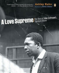A Love Supreme: The Story of John Coltrane's Signature Album - Ashley Kahn, Elvin Jones (2011)
