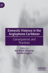 Domestic Violence in the Anglophone Caribbean: Consequences and Practices (ISBN: 9783030884758)