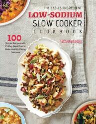 The Easy 5-Ingredient Low-sodium Slow Cooker Cookbook: 100 Simple Recipes with 21-Day Meal Plan to Make Healthy Eating Delicious (ISBN: 9781803679884)