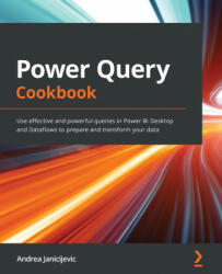 Power Query Cookbook - Andrea Janicijevic (ISBN: 9781800569485)