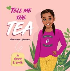 Tell Me The Tea Gratitude Journal (ISBN: 9781737055495)