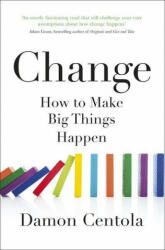 Change - How to Make Big Things Happen (ISBN: 9781529373387)