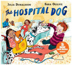 Hospital Dog - Julia Donaldson (ISBN: 9781529069259)