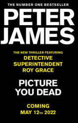 Picture You Dead - Wayne Brookes, Peter James (ISBN: 9781529004373)