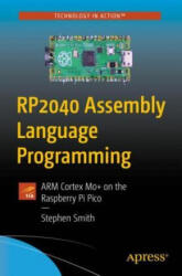 RP2040 Assembly Language Programming - Stephen Smith (ISBN: 9781484277522)
