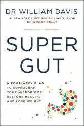 Super Gut - Dr William Davis (ISBN: 9781399701815)