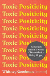 Toxic Positivity - WHITNEY GOODMAN (ISBN: 9781398704879)