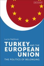 Turkey and the European Union: The Politics of Belonging (ISBN: 9780755639984)