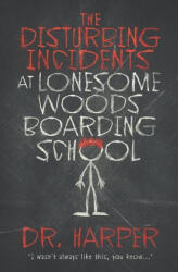 Disturbing Incidents at Lonesome Woods Boarding School - Harper (ISBN: 9780578986647)