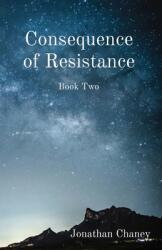 Consequence of Resistance: Book Two (ISBN: 9780578981833)