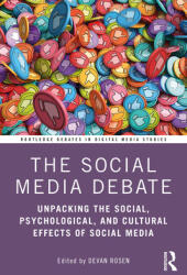 The Social Media Debate: Unpacking the Social Psychological and Cultural Effects of Social Media (ISBN: 9780367767518)