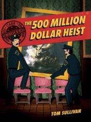Dosare Nerezolvate: Jaful de 500 de milioane de dolari (ISBN: 9780062991577)