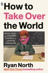 How to Take Over the World - RYAN NORTH (ISBN: 9780593541531)