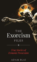 The Exorcism Files: True Stories of Demonic Possession (ISBN: 9781644135082)
