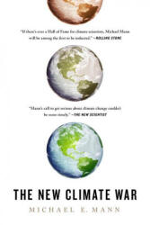 The New Climate War: The Fight to Take Back Our Planet - Michael E. Mann (ISBN: 9781541758216)