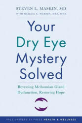 Your Dry Eye Mystery Solved - Steven L. Maskin, Natalia A. Warren (ISBN: 9780300250336)